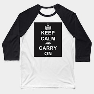 KEEP CALM AND CARRY ON Baseball T-Shirt